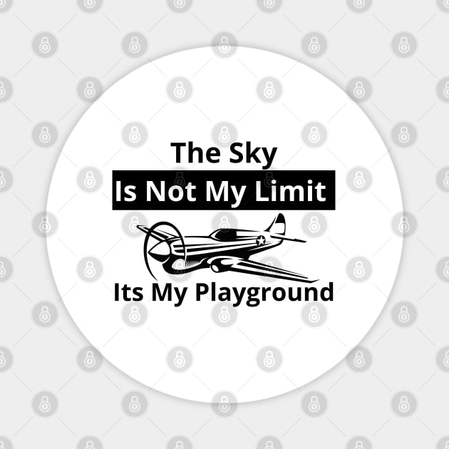 The Sky Is Not My Limit Its My Playground Magnet by bymetrend